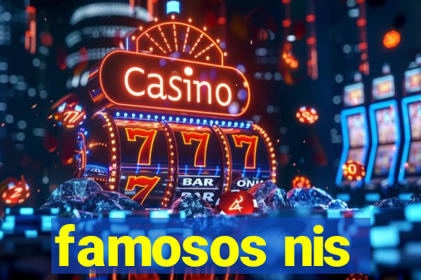 famosos nis